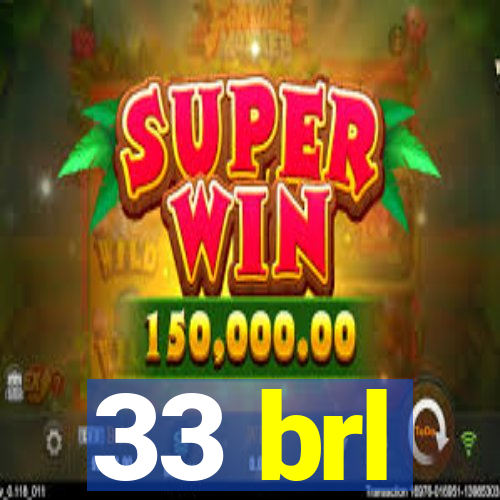 33 brl