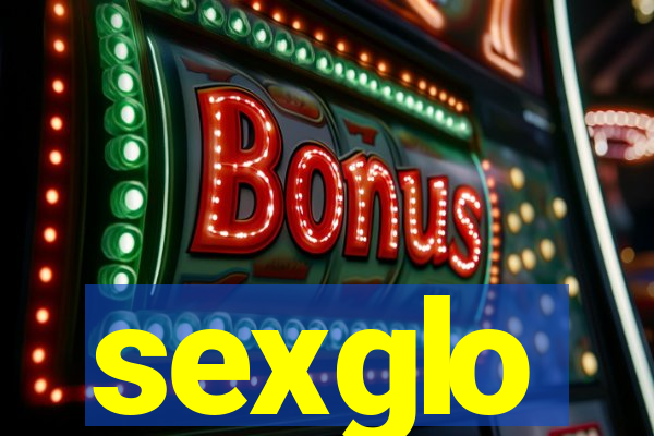 sexglo