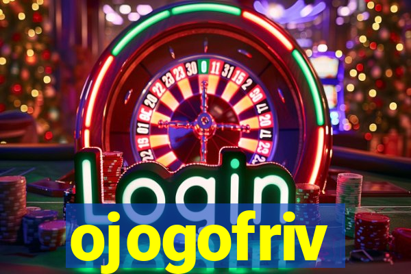 ojogofriv