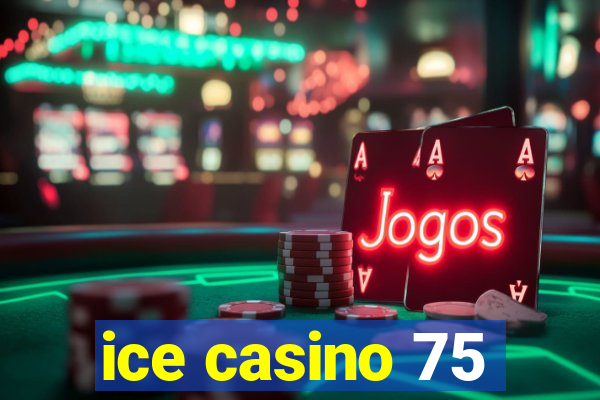 ice casino 75