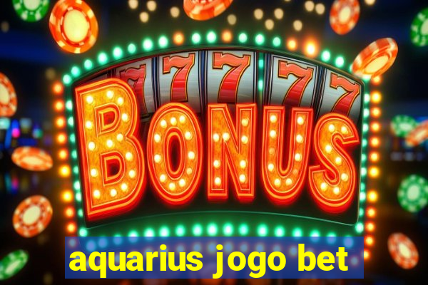 aquarius jogo bet