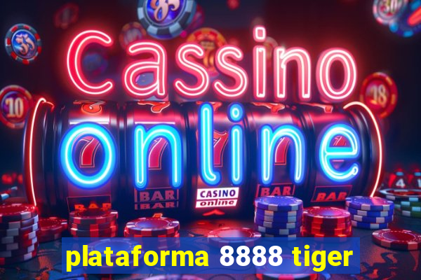 plataforma 8888 tiger