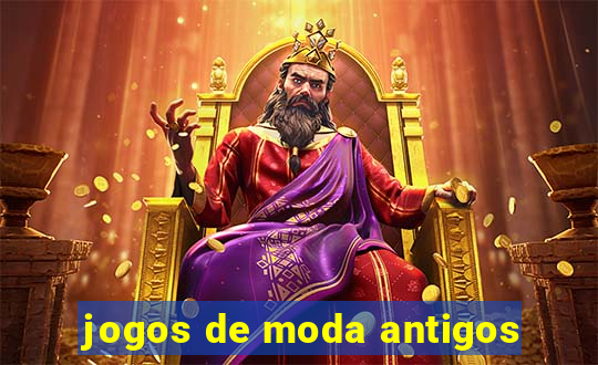 jogos de moda antigos