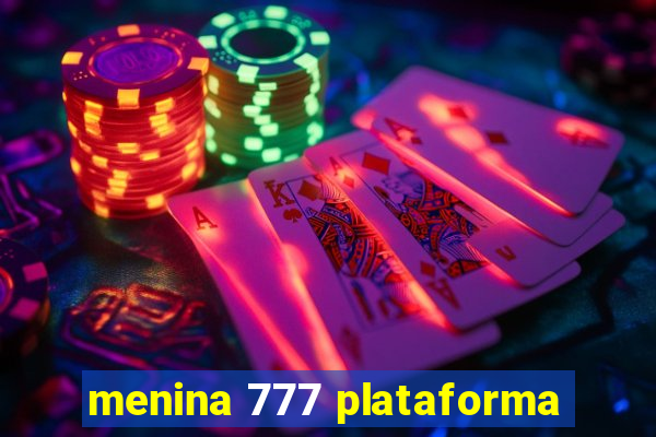 menina 777 plataforma