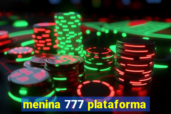 menina 777 plataforma