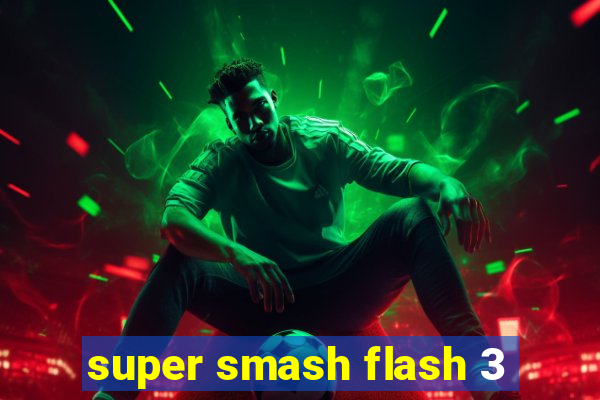 super smash flash 3