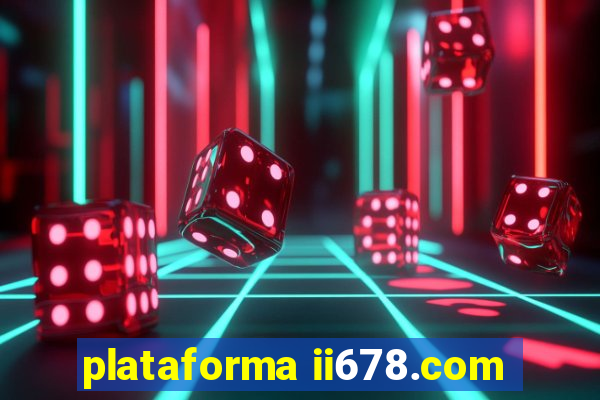 plataforma ii678.com