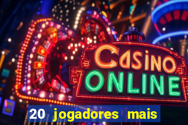 20 jogadores mais ricos do mundo