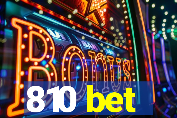 810 bet