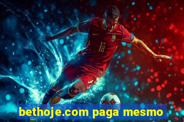 bethoje.com paga mesmo