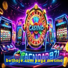 bethoje.com paga mesmo