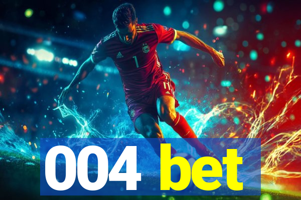 004 bet
