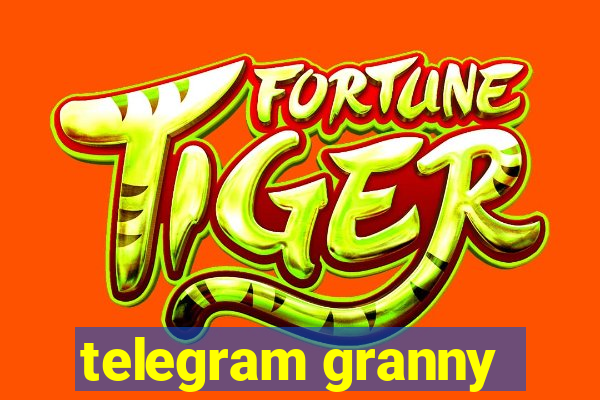 telegram granny