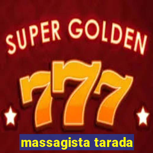 massagista tarada