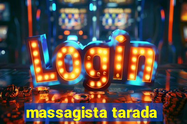 massagista tarada