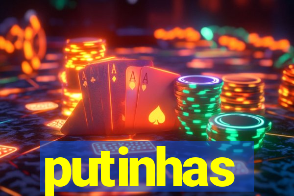 putinhas