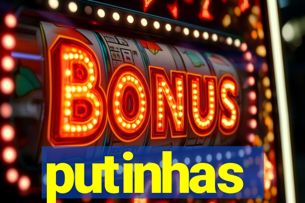 putinhas