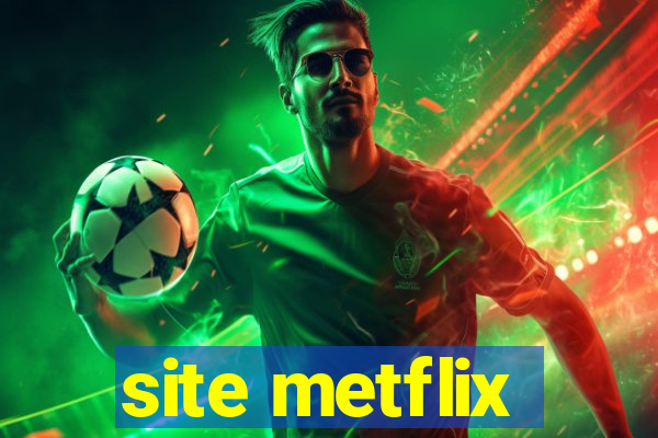 site metflix