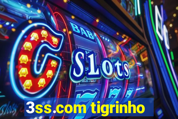 3ss.com tigrinho