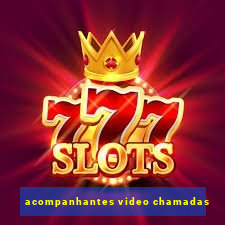 acompanhantes video chamadas