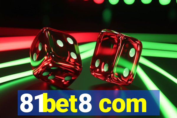81bet8 com