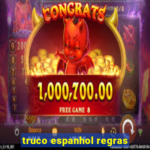 truco espanhol regras