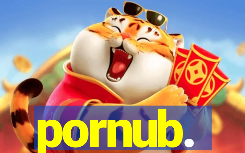 pornub.