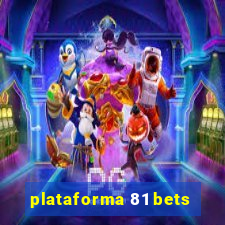 plataforma 81 bets