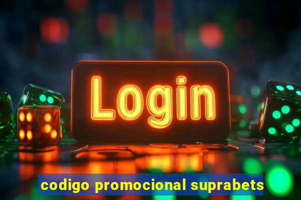 codigo promocional suprabets