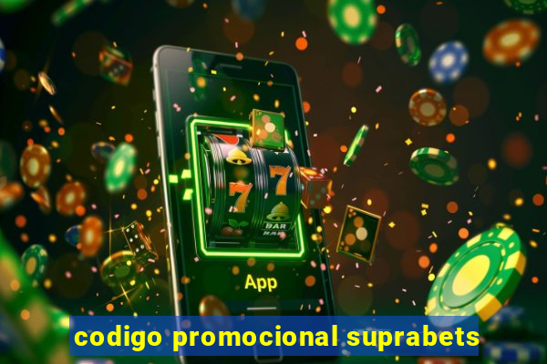 codigo promocional suprabets