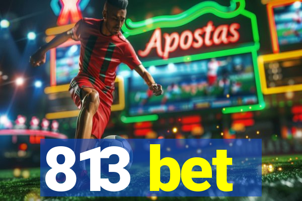 813 bet