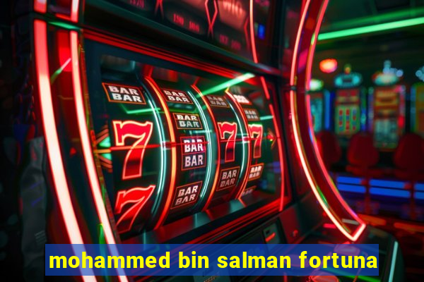 mohammed bin salman fortuna