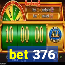 bet 376