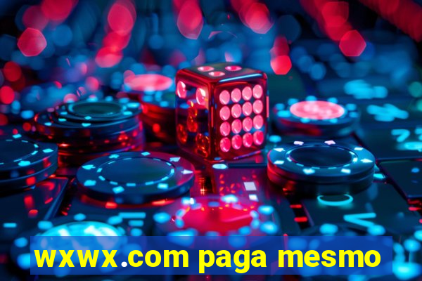 wxwx.com paga mesmo