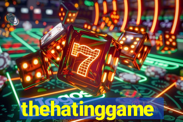 thehatinggame