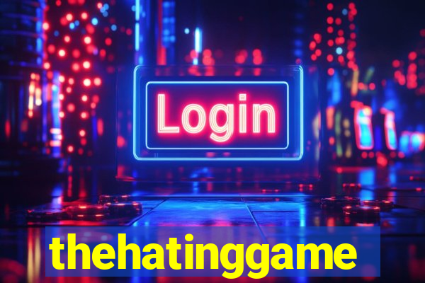 thehatinggame