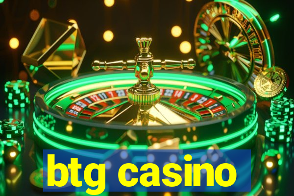 btg casino