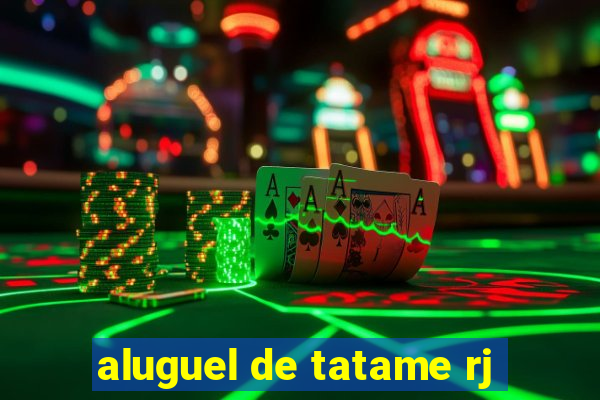 aluguel de tatame rj
