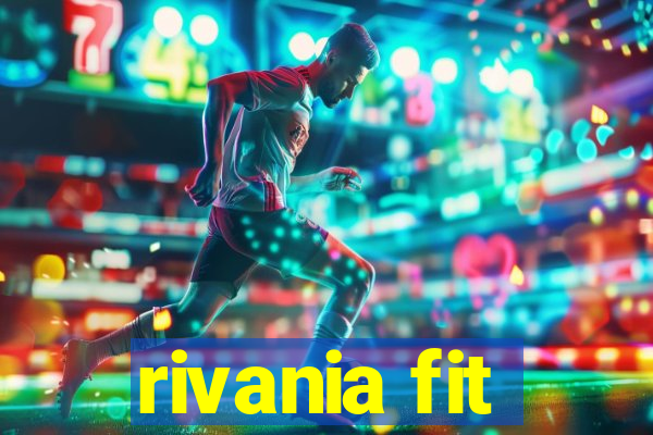 rivania fit