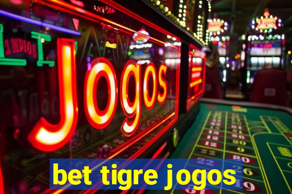bet tigre jogos