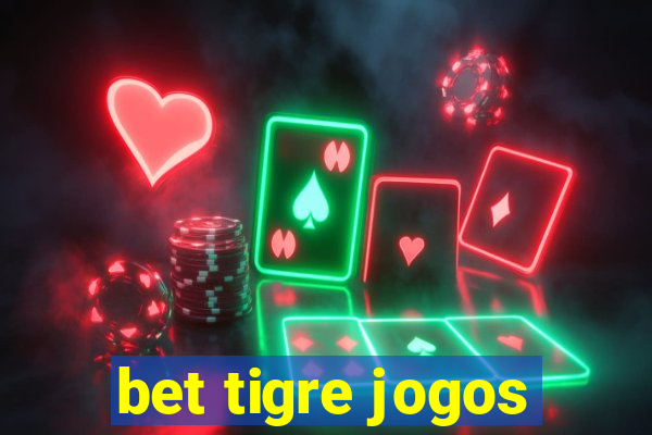 bet tigre jogos