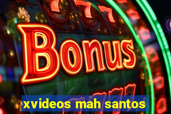 xvideos mah santos