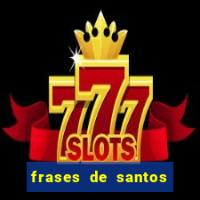 frases de santos sobre o amor conjugal