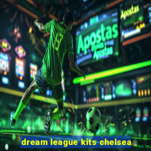 dream league kits chelsea