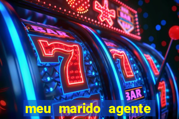 meu marido agente secreto completo dublado