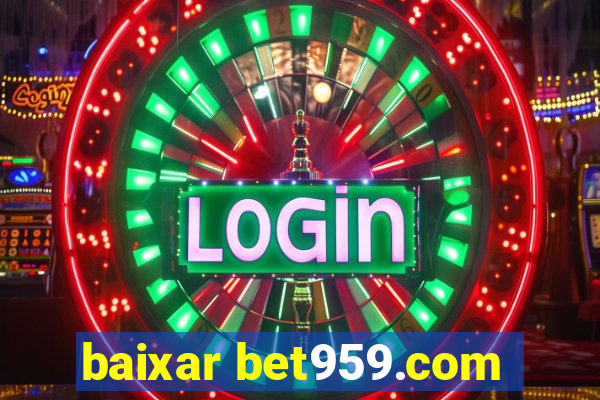baixar bet959.com