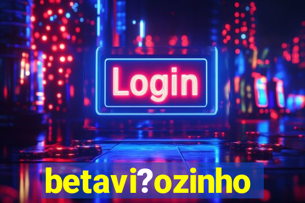betavi?ozinho