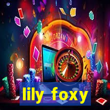 lily foxy