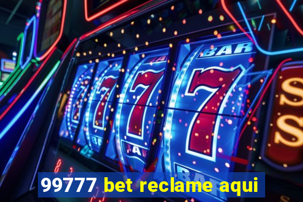 99777 bet reclame aqui
