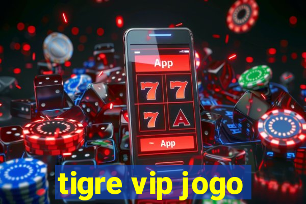 tigre vip jogo